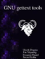 Jim Meyering, Francois Pinard, Bruno Haible - GNU gettext tools: Native Language Support Library and Tools, Häftad