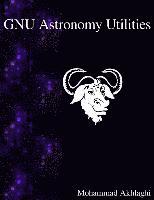 bokomslag GNU Astronomy Utilities: Astronomical data manipulation and analysis