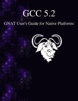 bokomslag GCC 5.2 GNAT User's Guide for Native Platforms