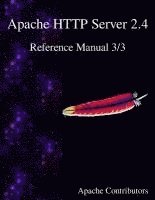 bokomslag Apache HTTP Server 2.4 Reference Manual 3/3