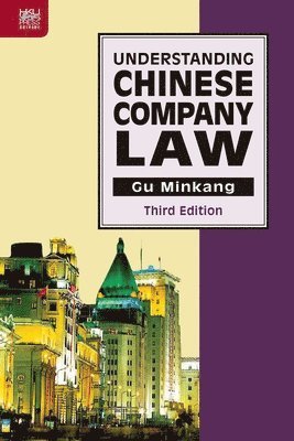 Minkang Gu - Understanding Chinese Company Law, Inbunden