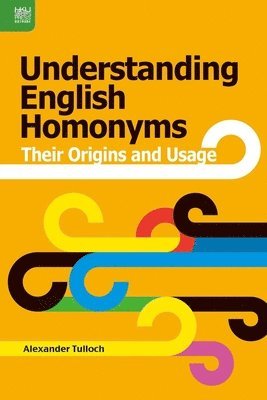 bokomslag Understanding English Homonyms  Their Origins and Usage