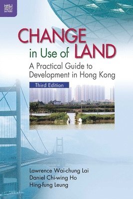 bokomslag Change in Use of Land  A Practical Guide to Development in Hong Kong