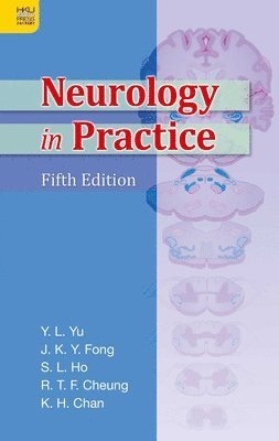 Y. L. Yu, J. K. Y. Fong, S. L. Ho, R. T. F. Cheung, K.-H. Chan - Neurology in Practice, Häftad