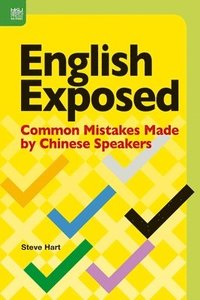 bokomslag English Exposed - Common Mistakes Made by Chinese Speakers