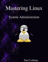 bokomslag Mastering Linux - System Administration