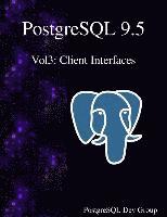 bokomslag PostgreSQL 9.5 Vol3: Client Interfaces