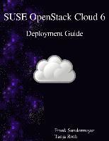 bokomslag SUSE OpenStack Cloud 6 - Deployment Guide