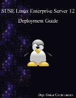 bokomslag SUSE Linux Enterprise Server 12 - Deployment Guide