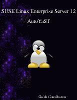 bokomslag SUSE Linux Enterprise Server 12 - AutoYaST