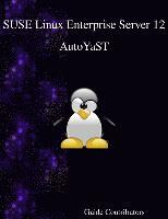 bokomslag SUSE Linux Enterprise Server 12 - AutoYaST