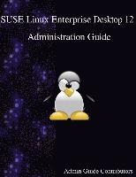 bokomslag SUSE Linux Enterprise Desktop 12 - Administration Guide