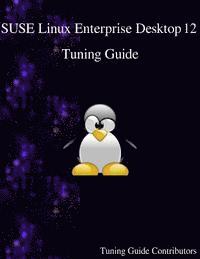 bokomslag SUSE Linux Enterprise Desktop 12 - Tuning Guide