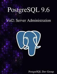 bokomslag PostgreSQL 9.6 Vol2: Server Administration