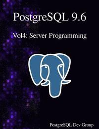bokomslag PostgreSQL 9.6 Vol4: Server Programming