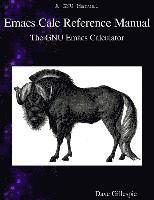Dave Gillespie - Emacs Calc Reference Manual: The GNU Emacs Calculator, Häftad