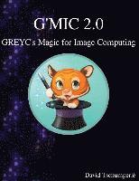 bokomslag G'MIC 2.0 - GREYC's Magic for Image Computing