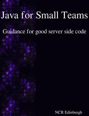 Java for Small Teams - Guidance for good server side code 1