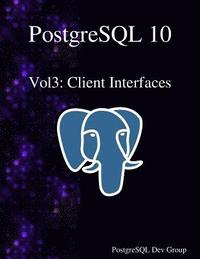 bokomslag PostgreSQL 10 Vol3: Client Interfaces