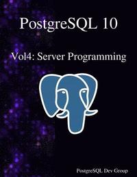 bokomslag PostgreSQL 10 Vol4: Server Programming