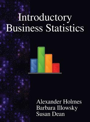 Alexander Holmes, Barbara Illowsky, Susan Dean - Introductory Business Statistics, Inbunden