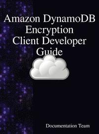 bokomslag &quot;Amazon DynamoDB Encryption Client Developer Guide