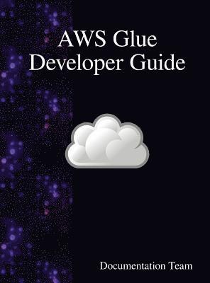 AWS Glue Developer Guide 1