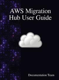 bokomslag AWS Migration Hub User Guide