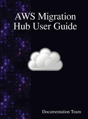 AWS Migration Hub User Guide 1