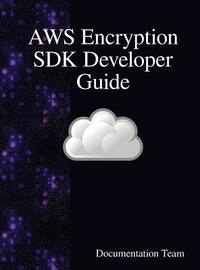 bokomslag AWS Encryption SDK Developer Guide