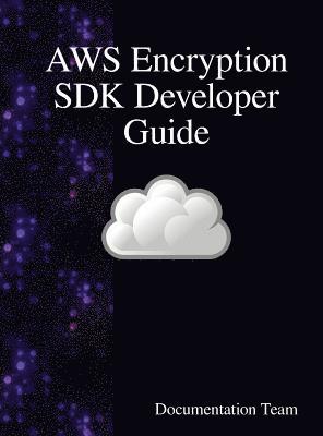 AWS Encryption SDK Developer Guide 1