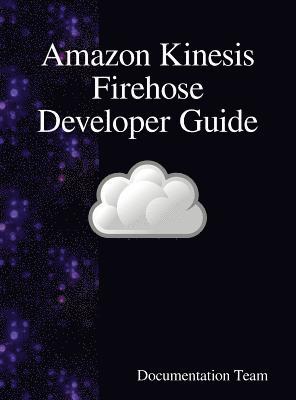 bokomslag Amazon Kinesis Firehose Developer Guide