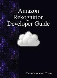 bokomslag Amazon Rekognition Developer Guide