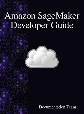 Amazon SageMaker Developer Guide