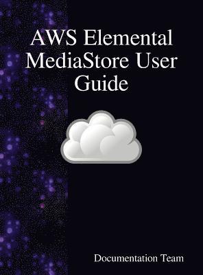 AWS Elemental MediaStore User Guide 1