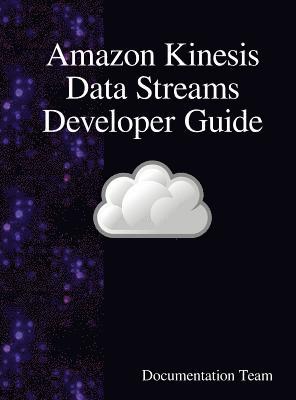 Amazon Kinesis Data Streams Developer Guide 1