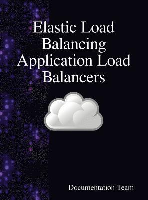 Documentation Team - Elastic Load Balancing Application Load Balancers, Inbunden