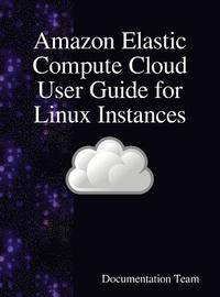 bokomslag Amazon Elastic Compute Cloud User Guide for Linux Instances