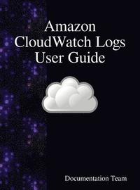 bokomslag Amazon CloudWatch Logs User Guide