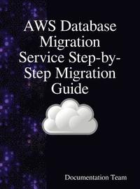 bokomslag AWS Database Migration Service Step-by-Step Migration Guide