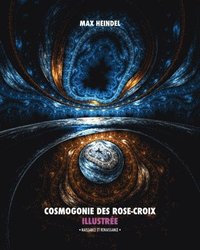 bokomslag Cosmogonie des Rose-Croix Illustre