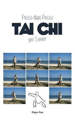Dejun Xue, Sarah Lasaracina - Tai Chi Per Senior, Passo Dopo Passo, Inbunden