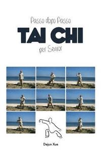 bokomslag Tai Chi Per Senior, Passo Dopo Passo