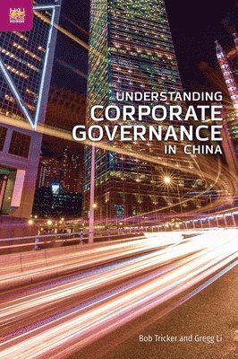 Bob Tricker - Understanding Corporate Governance in China, Inbunden
