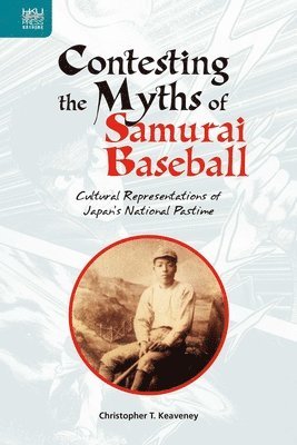 Contesting the Myths of Samurai Baseball 1