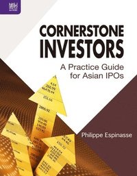 bokomslag Cornerstone Investors - A Practice Guide for Asian IPOs