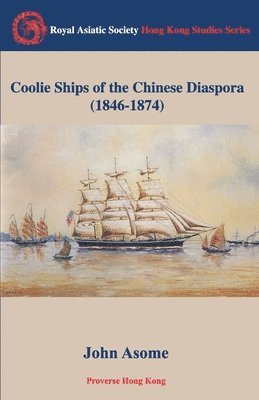 Coolie Ships of the Chinese Diaspora (1846-1874) 1