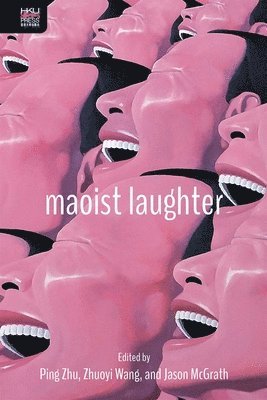 Ping Zhu - Maoist Laughter, Inbunden