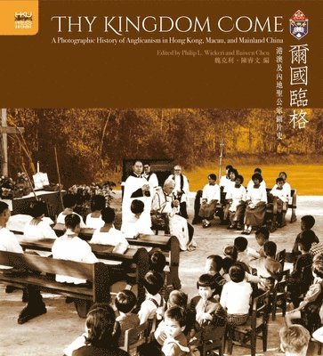 Philip L Wickeri, Ruiwen Chen, Philip L. Wickeri - Thy Kingdom Come, Inbunden
