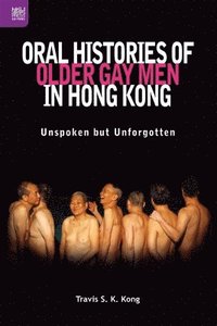 bokomslag Oral Histories of Older Gay Men in Hong Kong